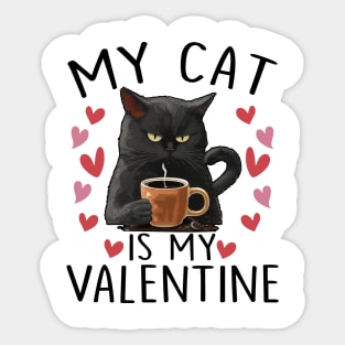 Black Cat Valentine's Day Cat Funny My Cat Is My Valentine Sticker